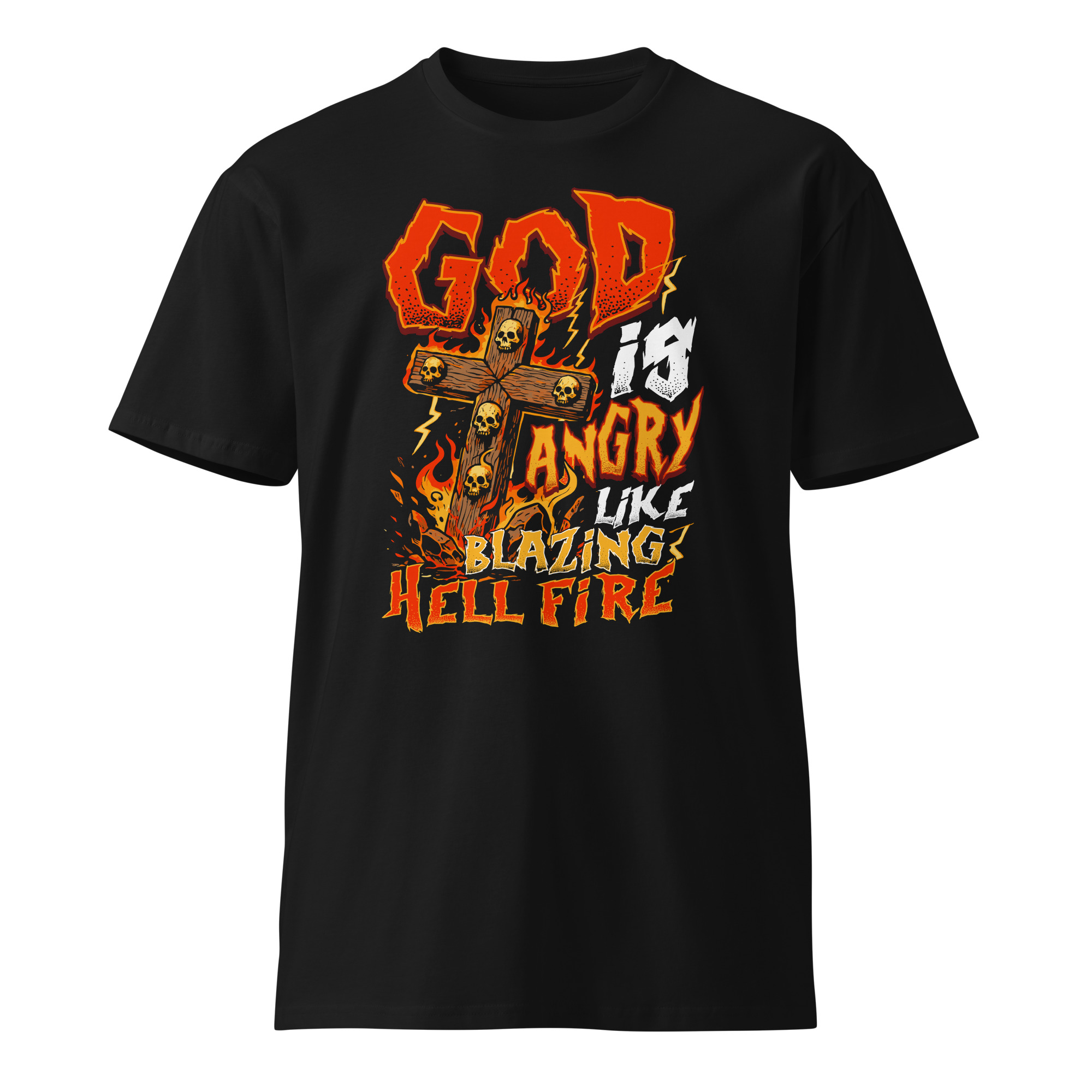 God Is Angry Like Blazing Hell Fire -Black